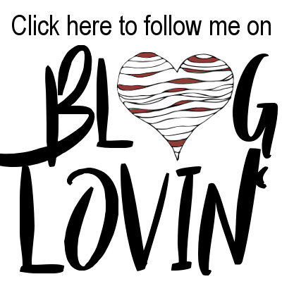 Click Here to follow me on BlogLovin'